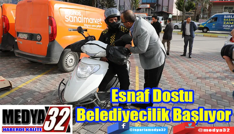 Esnaf Dostu  Belediyecilik Başlıyor 