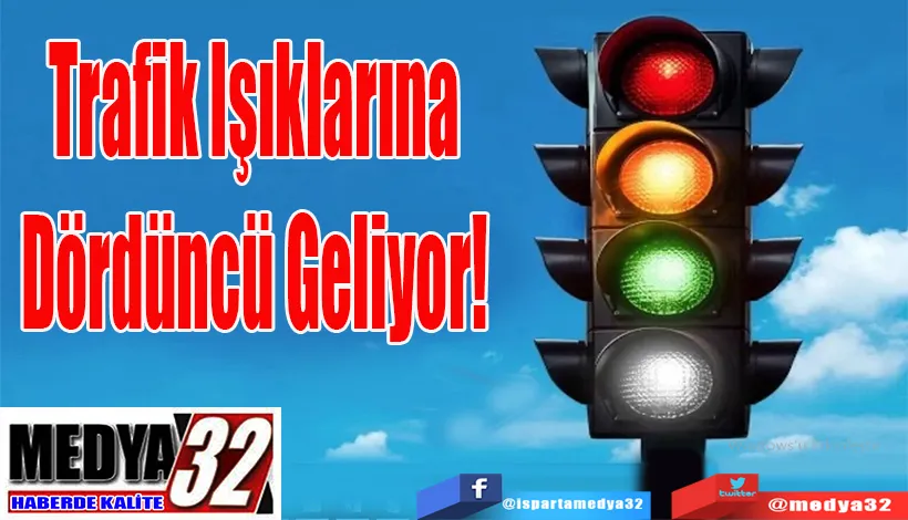 Trafik Işıklarına Dördüncü Geliyor! 