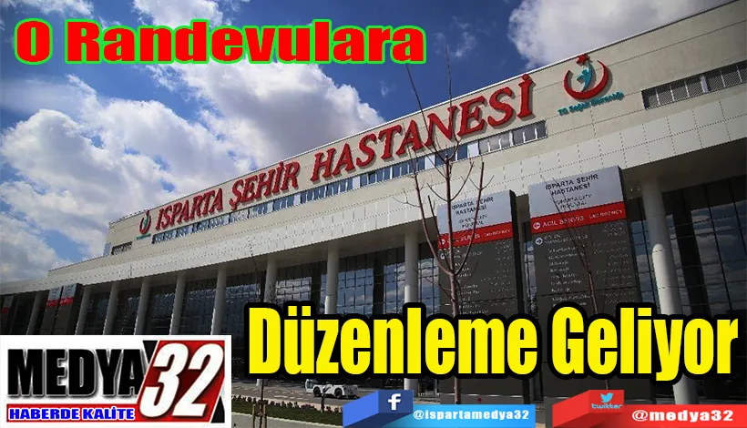 O Randevulara  Düzenleme Geliyor