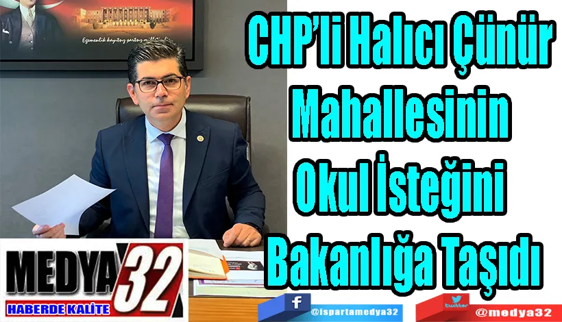  CHP’li Halıcı Çünür  Mahallesinin  Okul İsteğini  Bakanlığa Taşıdı