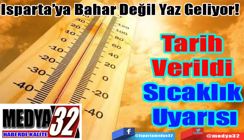 Isparta’ya Bahar Değil Yaz Geliyor!  Tarih Verildi  Sıcaklık Uyarısı