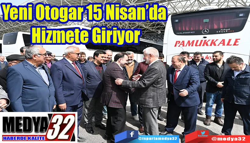  Yeni Otogar 15 Nisan’da  Hizmete Giriyor 