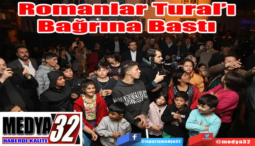 Romanlar Tural’ı  Bağrına Bastı  