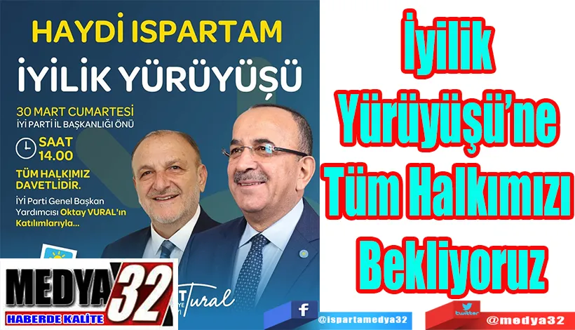 İyilik  Yürüyüşü’ne  Tüm Halkımızı  Bekliyoruz