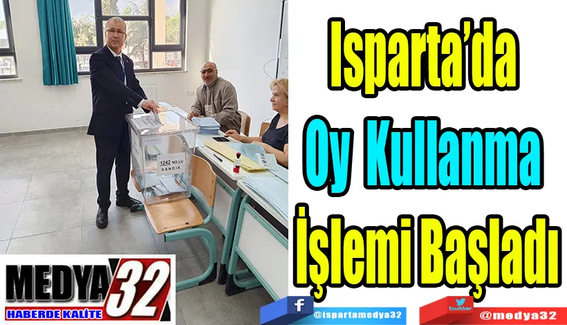 Isparta’da Oy  Kullanma İşlemi Başladı