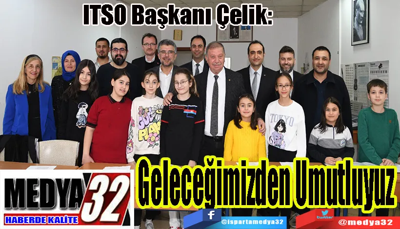 ITSO Başkanı Çelik:  Geleceğimizden Umutluyuz