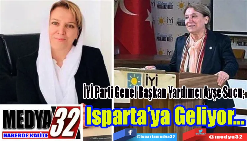 İYİ Parti Genel Başkan Yardımcı Ayşe Sucu;  Isparta’ya Geliyor…