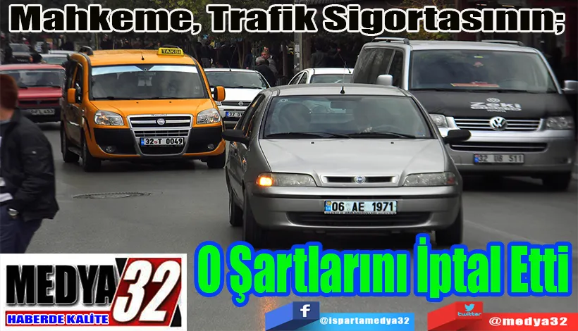 Mahkeme, Trafik Sigortasının;  O Şartlarını İptal Etti