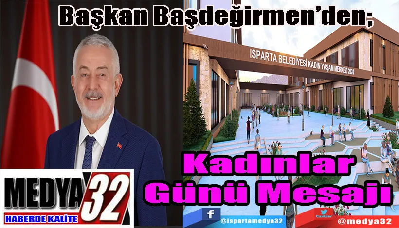 Başkan Başdeğirmen’den;  Kadınlar Günü Mesajı 