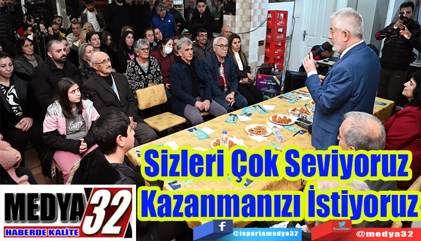 Sizleri Çok Seviyoruz  Kazanmanızı İstiyoruz 