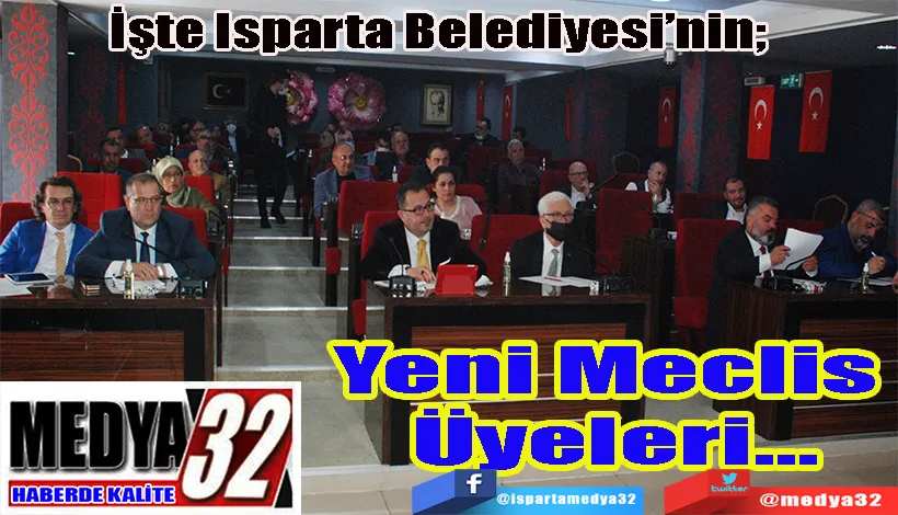 İşte Isparta Belediyesi’nin;  Yeni Meclis  Üyeleri…