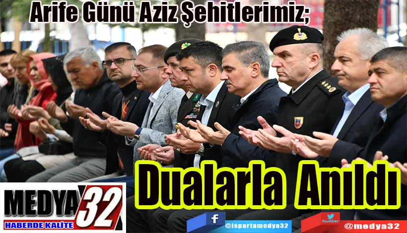 Arife Günü Aziz Şehitlerimiz;  Dualarla Anıldı