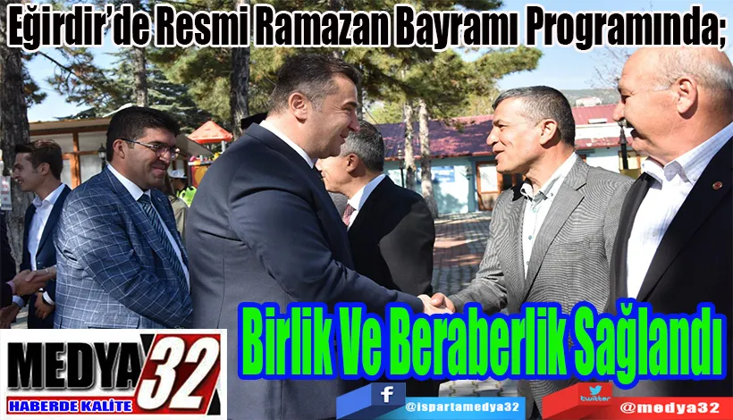 Eğirdir’de Resmi Ramazan Bayramı Programında;  Birlik Ve Beraberlik Sağlandı