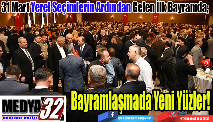 31 Mart Yerel Seçimlerin Ardından Gelen İlk Bayramda;  Bayramlaşmada Yeni Yüzler!