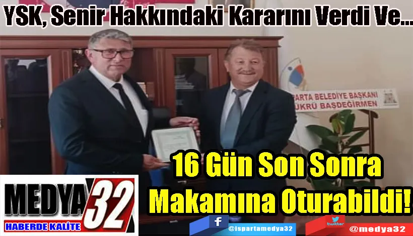 YSK, Senir Hakkındaki Kararını Verdi Ve… 16 Gün Son Sonra  Makamına Oturabildi!