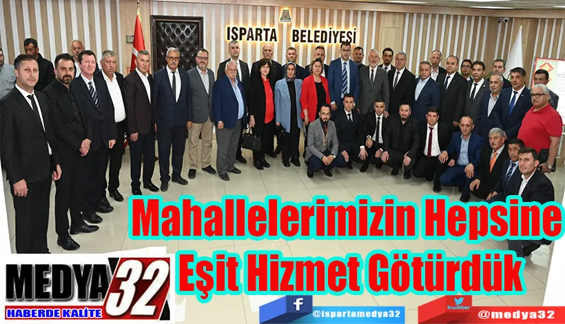 Mahallelerimizin Hepsine  Eşit Hizmet Götürdük 