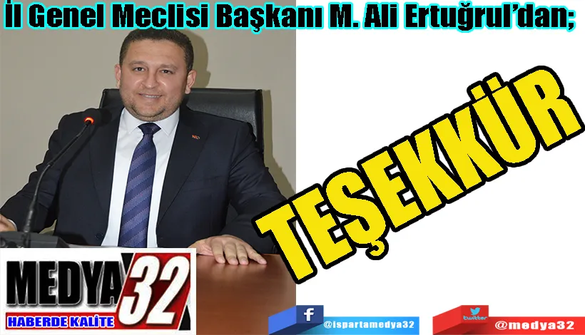 İl Genel Meclisi Başkanı M. Ali Ertuğrul’dan;  TEŞEKKÜR 