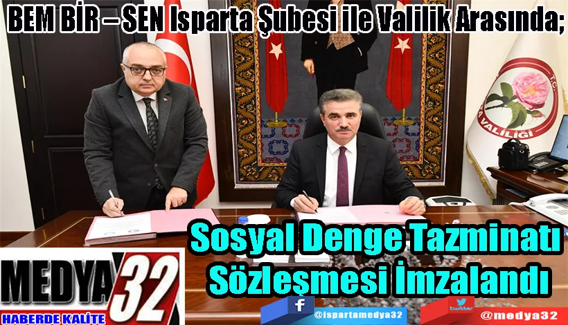 BEM BİR – SEN Isparta Şubesi ile Valilik Arasında;  Sosyal Denge Tazminatı  Sözleşmesi İmzalandı