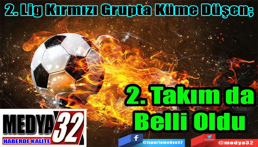 2. Lig Kırmızı Grupta Küme Düşen;  2. Takım da Belli Oldu 