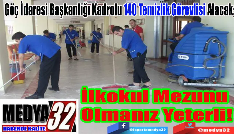 Göç İdaresi Başkanlığı 140 Temizlik Görevlisi Alacak İlkokul Mezunu  Olmanız Yeterli! 