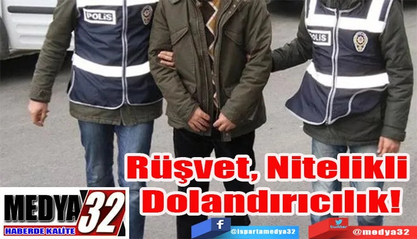 Rüşvet, Nitelikli Dolandırıcılık!