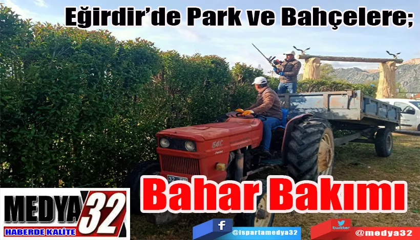 Eğirdir’de Park ve Bahçelere;  Bahar Bakımı 