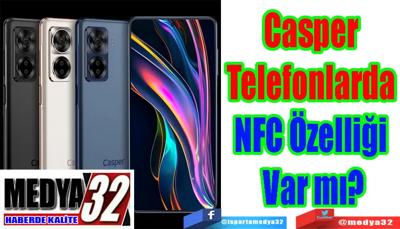 Casper  Telefonlarda  NFC Özelliği  Var mı?