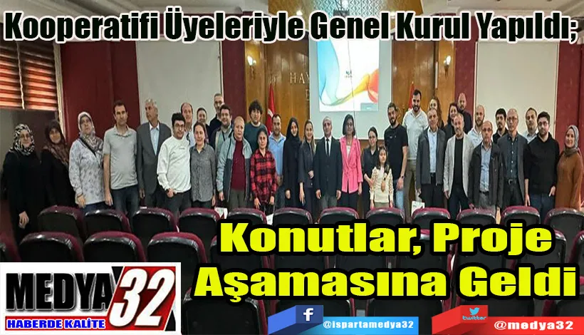 Kooperatifi Üyeleriyle Genel Kurul Yapıldı;  Konutlar Proje  Aşamasına Geldi 