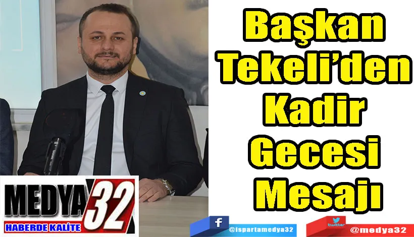 Başkan  Tekeli’den  Kadir  Gecesi  Mesajı