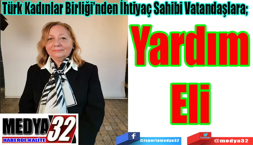 Türk Kadınlar Birliği’nden İhtiyaç Sahibi Vatandaşlara;  Yardım Eli