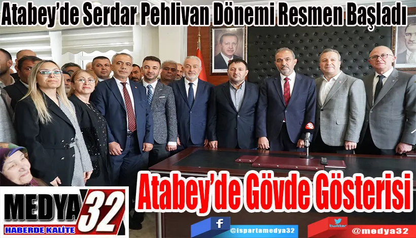  Atabey’de Serdar Pehlivan Dönemi Resmen Başladı Atabey’de Gövde Gösterisi