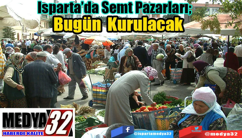 Isparta’da Semt Pazarları;  Bugün Kurulacak