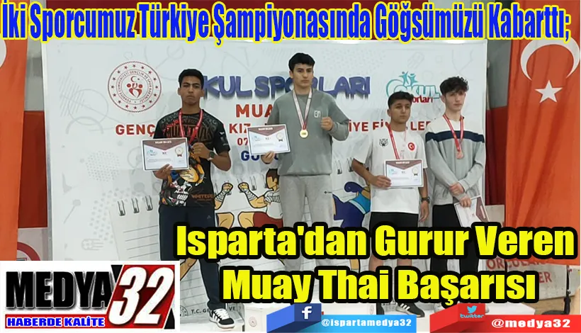  İki Sporcumuz Türkiye Şampiyonasında Göğsümüzü Kabarttı;  Isparta