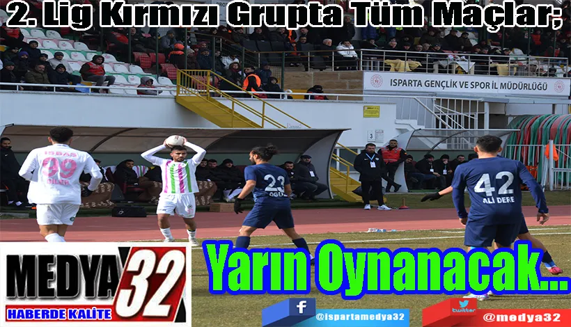 2. Lig Kırmızı Grupta Tüm Maçlar;  Yarın Oynanacak…