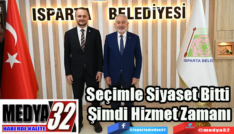 Seçimle Siyaset Bitti  Şimdi Hizmet Zamanı 