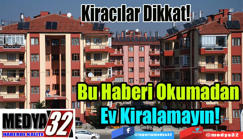 Kiracılar Dikkat!  Bu Haberi Okumadan  Ev Kiralamayın!