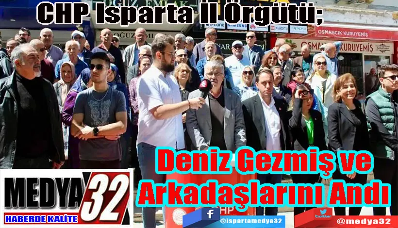  CHP Isparta İl Örgütü;  Deniz Gezmiş ve  Arkadaşlarını Andı 