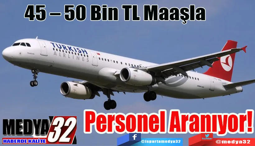 45 – 50 Bin TL Maaşla  Personel Aranıyor!