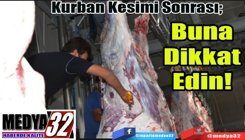 Kurban Kesimi Sonrası;  Buna Dikkat Edin!
