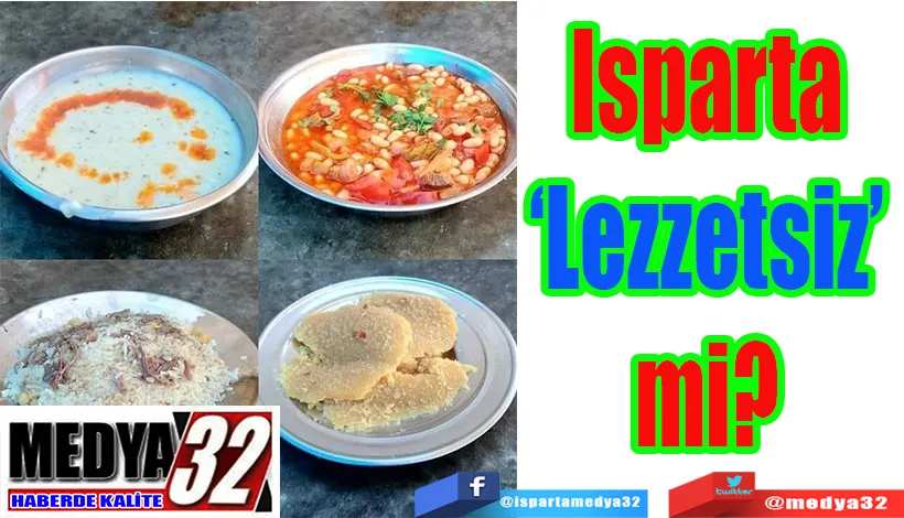 Isparta ‘Lezzetsiz’ mi? 