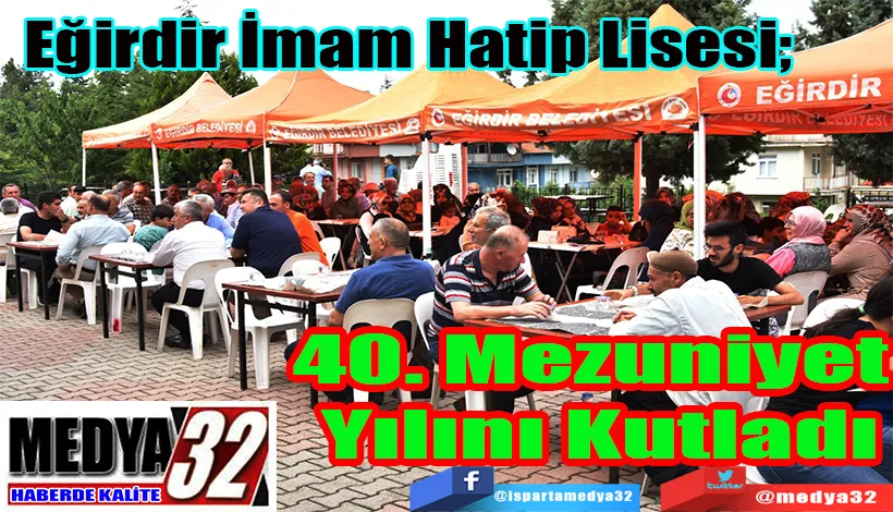 Eğirdir İmam Hatip Lisesi;  40. Mezuniyet  Yılını Kutladı