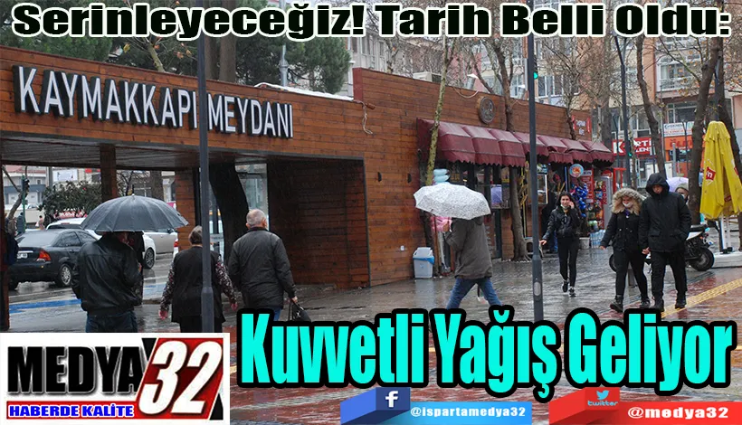  Serinleyeceğiz! Tarih Belli Oldu:  Kuvvetli Yağış Geliyor 