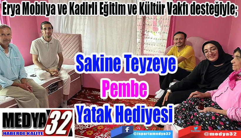 Erya Mobilya ve Kadirli Eğitim ve Kültür Vakfı desteğiyle;  Sakine Teyzeye Pembe  Yatak Hediyesi 
