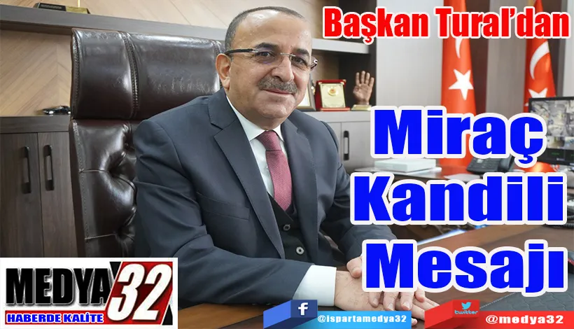 Başkan Tural’dan Miraç Kandili Mesajı
