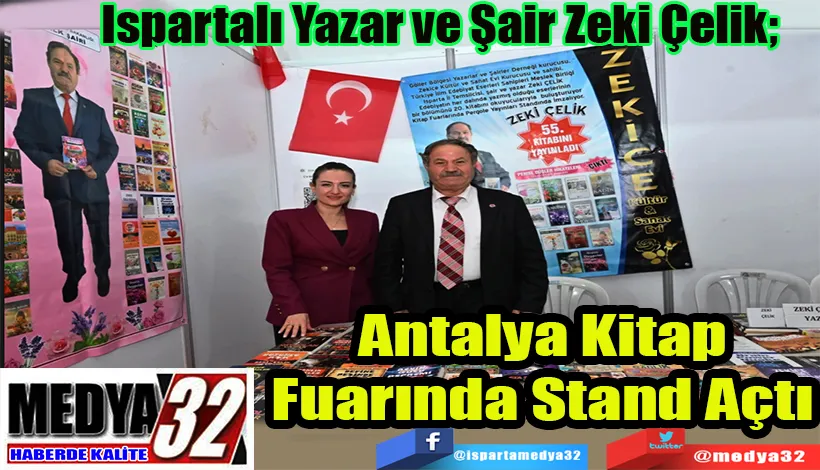  Ispartalı Yazar ve Şair Zeki Çelik;  Antalya Kitap Fuarında Stand Açtı