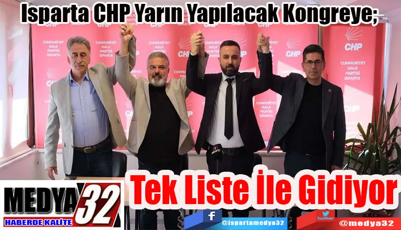 Isparta CHP Kongresine;  Tek Liste İle Gidiyor