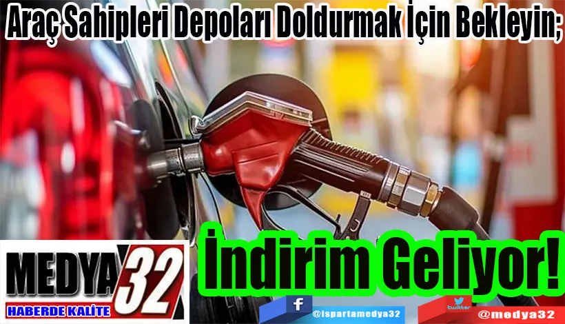 Araç Sahipleri Depoları Doldurmak İçin Bekleyin;  İndirim Geliyor!