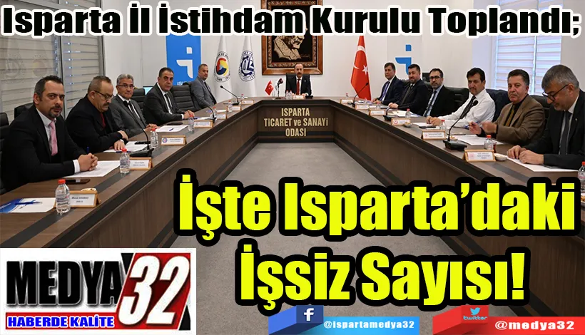 Isparta İl İstihdam Kurulu Toplandı;  İşte Isparta’daki İşsiz Sayısı!