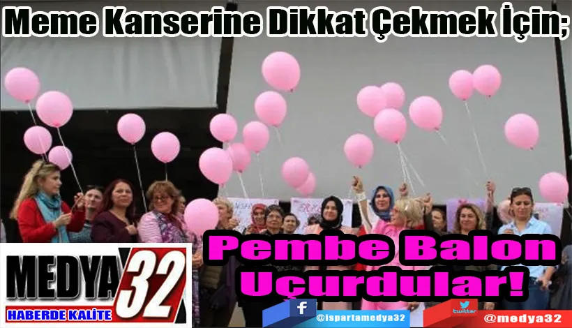 Meme Kanserine Dikkat Çekmek İçin;  Pembe Balon Uçurdular! 