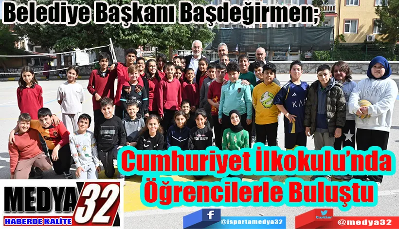 Belediye Başkanı Başdeğirmen,  Cumhuriyet İlkokulu’nda  Öğrencilerle Buluştu
